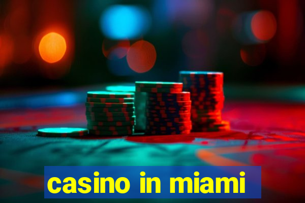 casino in miami